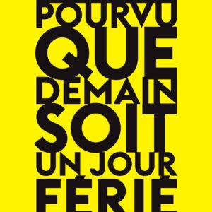 Pourvu que demain soit un jour férié